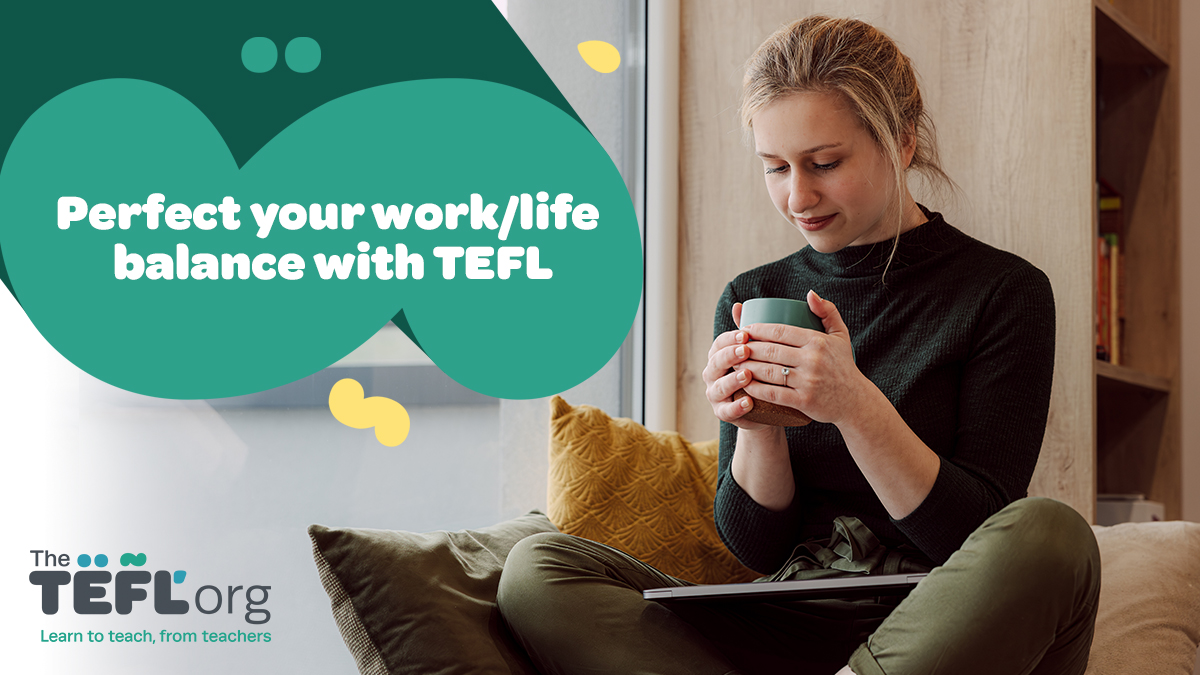 Perfect your work/life balance with TEFL | The TEFL Org