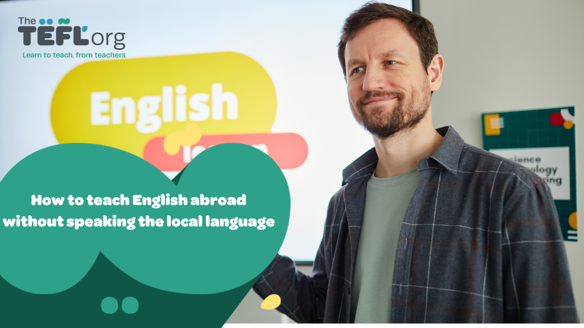 How to Teach English Abroad without speaking the local language | The ...
